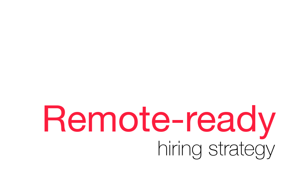 remote-ready hiring strategy-2 Adopting new technology and a remote-ready hiring strategy are a must in this new HR market